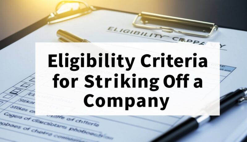 Eligibility Criteria for Striking Off a Company